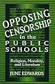 The Censorship Debate in the Public Schools: Religion, Morality and Literature
