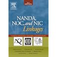NANDA, NOC, and NIC Linkages: Nursing Diagnoses, Outcomes, and Interventions (NANDA, NOC, and NIC Linkages)