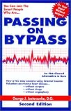 Passing on Bypass Using External CounterPulsation : An FDA Cleared Alternative to Treat Heart Disease Without Surgery, Drugs or Angioplasty. SECOND EDITION
