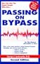 Passing on Bypass Using External CounterPulsation : An FDA Cleared Alternative to Treat Heart Disease Without Surgery, Drugs or Angioplasty. SECOND EDITION