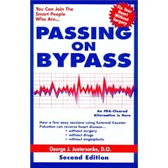 Passing on Bypass Using External Counterpulsation: And FDA Cleared Alternative, to Treat Heart Disease Without Surgery, Drugs or Angioplasty!