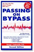 Passing on Bypass Using External CounterPulsation : An FDA Cleared Alternative to Treat Heart Disease Without Surgery, Drugs or Angioplasty. SECOND EDITION