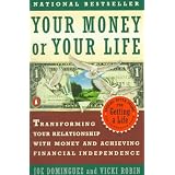 Your Money or Your Life: Transforming Your Relationship with Money and Achieving Financial MORE