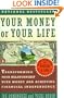 Your Money or Your Life: Transforming Your Relationship with Money and Achieving Financial MORE