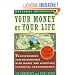 Your Money or Your Life: Transforming Your Relationship with Money and Achieving Financial MORE