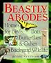 Beastly Abodes: Homes for Birds, Bats, Butterflies & Other Backyard Wildlife