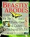 Beastly Abodes: Homes for Birds, Bats, Butterflies & Other Backyard Wildlife