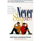 Never Say Diet! by  Judy Toews, Nicole Parton, and Graham Harrop