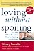 Loving without Spoiling