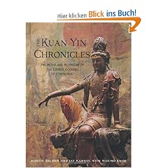 The Kuan Yin Chronicles: The Myths and Prophecies of the Chinese Goddess of Compassion