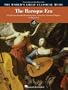 The Baroque Era - Easy to Intermediate Piano: 91 Selections from Keyboard Literature, Concertos, Oratorios and Operas