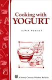Cooking with Yogurt: Storey Country Wisdom Bulletin A-86