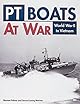 PT Boats at War: World War II to Vietnam
