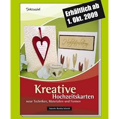 Kreative Hochzeitskarten neue Techniken, Materialien und Formen