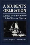 A Student's Obligation: Advice from the Rebbe of the Warsaw Ghetto Micha Odenheimer