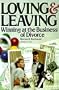 Loving and Leaving: Winning at the Business of Divorce