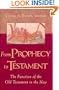 From PROPHECY to TESTAMENT: The Function of the Old Testament in the New