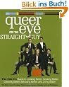 Queer Eye for the Straight Guy: The Fab 5's Guide to Looking Better, Cooking Better, Dressing Better, Behaving Better, and Living Better