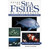 guide to sea fishes of australia a comprehensive reference for divers and fishermen