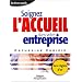 Soignez l'accueil dans votre entreprise : Les R�gles d'or