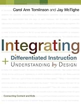 Integrating Differentiated Instruction & Understanding by Design (Connecting Content and Kids)