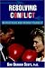 Resolving Conflict: With Others and Within Yourself