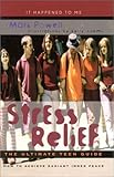 Stress Relief: The Ultimate Teen Guide (It Happened to Me (the Ultimate Teen Guide))