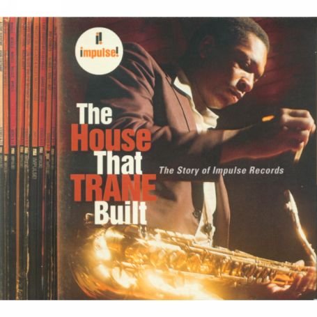 CD-Charts  Music : The House That Trane Built: The Story Of Impulse Records