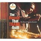 The House That Trane Built: Story of Impulse Records by  Various Artists and Larry Coryell 