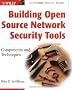 Building Open Source Network Security Tools: Components and Techniques