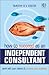 How to Succeed as an Independent Consultant