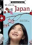 Kids Around the World: We Live in Japan (Kids Around the World)