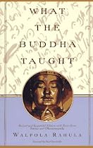 What the Buddha Taught: Revised and Expanded Edition with Texts from Suttas and Dhammapada