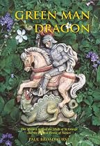 The Green Man and the Dragon: The Mystery Behind the Myth of St George and the Dragon Power of Nature