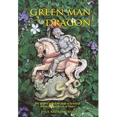 The Green Man and the Dragon: The Mystery Behind the Myth of St George and the Dragon Power of Nature