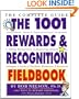The 1001 Rewards & Recognition Fieldbook: The Complete Guide