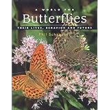 A World for Butterflies: Their Lives, Behavior and Future