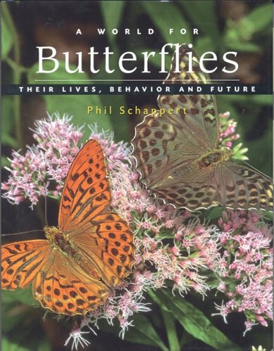 A World for Butterflies: Their Lives, Behavior and Future