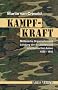 Kampfkraft: Milit�rische Organisation und milit�rische Leistung der deutschen und amerikanischen Armee 1939 - 1945