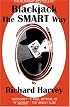 Blackjack The Smart Way, Revised 3rd Edition