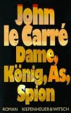 Dame, K&ouml;nig, As, Spion - John LeCarre, John le Carre