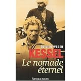 Kessel, le nomade �ternelpar Olivier Weber