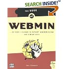 Click here to buy The Book of Webmin: Or How I Learned to Stop Worrying and Love... by  Joe Cooper.