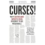 Curses! Why Cleveland Sports Fans Deserve to Be Miserable: A Lifetime of Tough Breaks, Bad Luck, Dumb Moves, Goofs, Gaffes, And Blunders