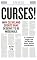 Curses! Why Cleveland Sports Fans Deserve to Be Miserable: A Lifetime of Tough Breaks, Bad Luck, Dumb Moves, Goofs, Gaffes, And Blunders