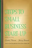 Steps to Small Business Start-Up: Everything You Need to Know to Turn Your Ideas into a Successful Business (1574100386) by Pinson, Linda