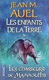 Les Enfants de la terre, tome 3 : Les Chasseurs de mammouths