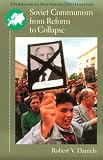 Soviet Communism from Reform to Collapse (Problems in European Civilization)