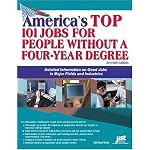 America's Top 101 Jobs For People Without A Four-Year Degree: Detailed Information On Good Jobs In Major Fields And Industries (America's Top 101 Jobs for People Without a Four-Year Degree) book cover