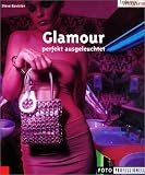 Glamour perfekt ausgeleuchtet - Steve Bavister